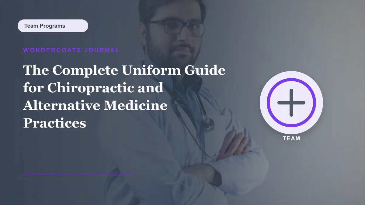 The Complete Uniform Guide for Chiropractic and Alternative Medicine Practices - WonderCoats guide