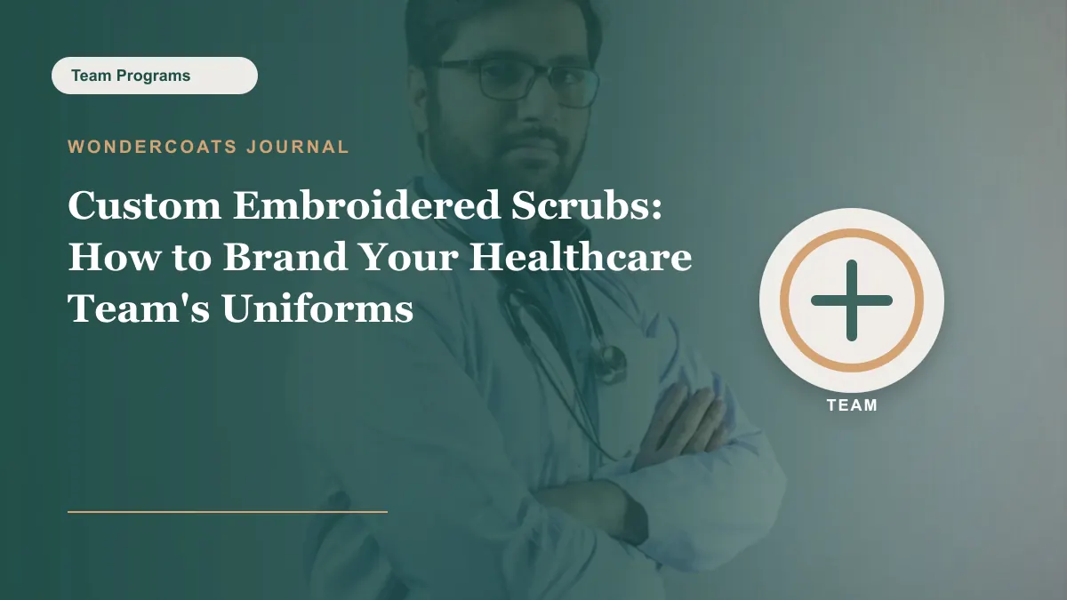Custom Embroidered Scrubs: How to Brand Your Healthcare Team's Uniforms - WonderCoats guide