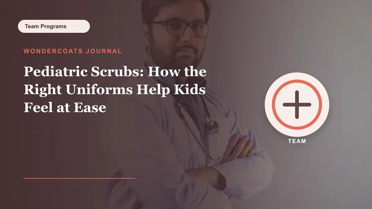 Pediatric Scrubs: How the Right Uniforms Help Kids Feel at Ease - WonderCoats guide