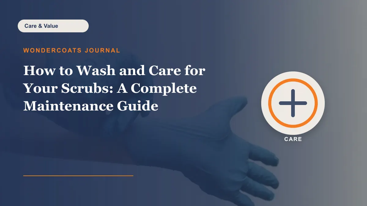 How to Wash and Care for Your Scrubs: A Complete Maintenance Guide - WonderCoats guide